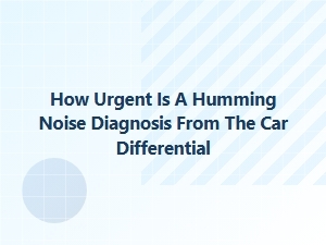How Urgent Is a Humming Differential Diagnosis?